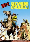 Tex n. 406: Uomini crudeli - Decio Canzio, Claudio Nizzi, Claudio Villa, Guglielmo Letteri