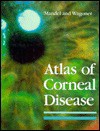 Atlas of Corneal Disease - Brian Mandell, Michael D. Wagner