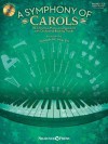 A Symphony of Carols: 10 Christmas Piano Arrangements with Full Orchestra Tracks - Joseph M. Martin