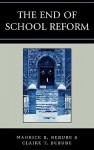 The End of School Reform - Maurice R. Berube