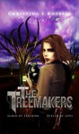 The Treemakers (A YA Dystopian Scifi Romance Adventure) - Christina L. Rozelle, Kimberly Grenfell, John Gibson