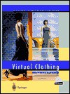 Virtual Clothing: Theory and Practice [With CDROM] - Pascal Volino, Nadia Magnenat-Thalmann