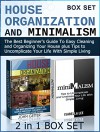 House Organization and Minimalism Box Set: The Best Beginner's Guide To Easy Cleaning and Organizing Your House plus Tips to Uncomplicate Your Life With ... Set, House Organization, minimalism books) - John Getter, Isabella Lee