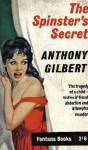 The Spinster's Secret - Anthony Gilbert