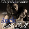 Rock, Rattle & Roll - Cari Quinn, Taryn Elliott, Kai Kennicott, Wen Ross