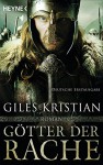 Götter der Rache: Roman - Giles Kristian, Wolfgang Thon