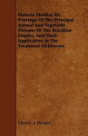 Materia Medica; Or, Provings of the Principal Animal and Vegetable Poisons of the Brazilian Empire, and Their Application in the Treatment of Disease - Charles J. Hempel