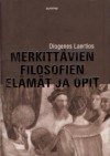 Merkittävien filosofien elämät ja opit - Diogenes Laertios, Marke Ahonen