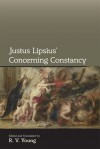 Justus Lipsius' Concerning Constancy - Justus Lipsius