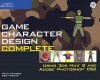 Game Character Design Complete: Using 3Ds Max 8 and Adobe Photoshop CS2 [With CD-ROM] - David Franson, Eric Thomas