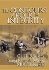 The Contours of Police Integrity - Carl B. Klockars, Sanja Kutnjak Ivkovic, M.R. Haberfeld