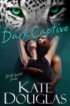 Dark Captive - Kate Douglas