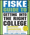 Fiske Guide to Getting Into the Right College - Edward B. Fiske, Bruce Hammond