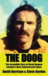 The Doog: The Incredible Story of Derek Dougan: Football's Most Controversial Figure - Steve Gordos, David Harrison