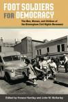Foot Soldiers for Democracy: The Men, Women, and Children of the Birmingham Civil Rights Movement - Horace Huntley, John W. McKerley