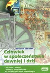 Człowiek w społeczeństwie dawniej i dziś : ćwiczenia z historii i wiedzy o społeczeństwie dla zasadniczych szkół zawodowych - Wiesław Zdziabek