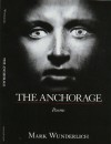 The Anchorage: Poems - Mark Wunderlich