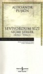 Seviyordum Sizi - Seçme Şiirler - Alexander Pushkin