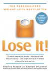 Lose It!: The Personalized Weight Loss Revolution - Charles Teague, Anahad O'Connor