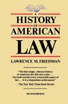 A History of American Law, Revised Edition (A Touchstone Book) - Lawrence M. Friedman