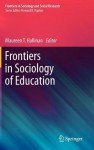 Frontiers In Sociology Of Education (Frontiers In Sociology And Social Research) - Maureen T. Hallinan