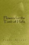 Flowers for the Tomb of Hafiz - James Street