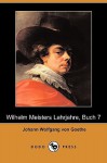 Wilhelm Meisters Lehrjahre, Buch 7 (Dodo Press) - Johann Wolfgang von Goethe