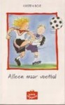 Alleen maar voetbal - Kirsten Boie