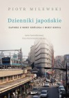 Dzienniki japońskie. Zapiski z roku Królika i roku Konia - Piotr Milewski