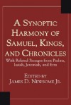 A Synoptic Harmony Of Samuel, Kings, And Chronicles: With Related Passages From Psalms, Isaiah, Jeremiah, And Ezra - James D. Newsome