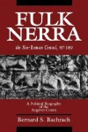 Fulk Nerra, the Neo-Roman Consul 987-1040: A Political Biography of the Angevin Count - Bernard S. Bachrach