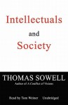 Intellectuals and Society (Audio) - Thomas Sowell, Tom Weiner