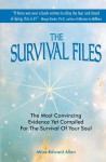 The Survival Files: The Most Convincing Evidence Yet Compiled for the Survival of Your Soul - Miles Edward Allen