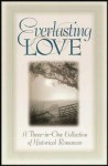 Everlasting Love: The Starfire Quilt/Journey Toward Home/The Will and the Way (Inspirational Romance Collection) - Alice Allen, Carol Cox, Dewanna Pace
