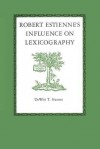 Robert Estienne's Influence on Lexicography - DeWitt T. Starnes