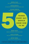 50 Things Every Guy Should Know How to Do: Celebrity and Expert Advice on Living Large - Daniel Kline, Jason Tomaszewski