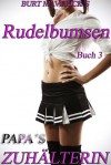 Rudelbumsen (PAPA'S ZUHÄLTERIN) (German Edition) - Burt Maverick