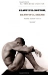 Beautiful Bottom, Beautiful Shame: Where “Black” Meets “Queer” (Series Q) - Kathryn Bond Stockton