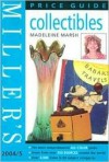 Miller's: Collectibles: Price Guide 2004/2005 - Madeleine Marsh