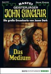 John Sinclair - Folge 0787: Das Medium (German Edition) - Jason Dark