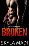 Broken: Round One - Skyla Madi, Lauren Mckeller