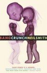 Bang Crunch: Stories - Neil Smith