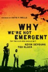 Why We're Not Emergent (By Two Guys Who Should Be) - Kevin DeYoung, Ted Kluck