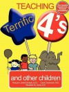 Teaching Terrific 4's: And Other Children - AnaLynn Jones