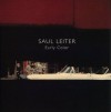 Saul Leiter: Early Color - Saul Leiter, Martin Harrison