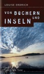 Von Büchern Und Inseln - Louise Erdrich