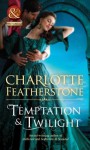 Temptation & Twilight (Mills & Boon Historical) (The Brethren Guardians - Book 3) - Charlotte Featherstone