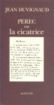 Perec, Ou, La Cicatrice - Jean Duvignaud