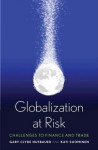 Globalization at Risk - Gary Clyde Hufbauer, Kati Suominen