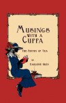 Musings with a Cuppa - The Poetry of Tea - Earlene Grey, Susan Laird, James Norwood Pratt